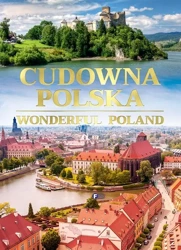 Cudowna Polska Wonderful Poland - praca zbiorowa