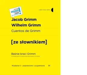 Cuentos de Grimm / Baśnie braci Grimm z podręcznym słownikiem hiszpańsko-polskim - Grimm Bracia