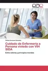 Cuidado de Enfermeria a Persona viviedo con VIH SIDA - Carmona Gonzalez Yolima