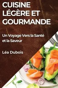 Cuisine Légère et Gourmande - Dubois Léa