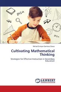 Cultivating Mathematical Thinking - Michel Enrique Gamboa Graus