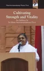 Cultivating Strength And Vitality - Devi Sri Mata Amritanandamayi