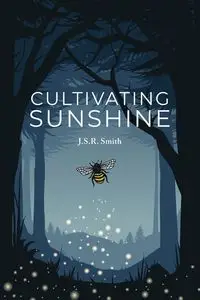 Cultivating Sunshine - Smith J.S.R.