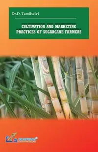 Cultivation and Marketing Practices of Sugarcane Farmers - Tamilselvi Dr.D.