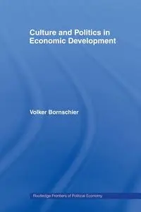 Culture and Politics in Economic Development - Bornschier Volker