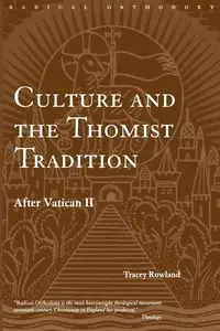 Culture and the Thomist Tradition - Tracey Rowland