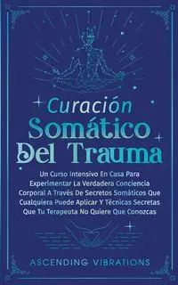 Curación Somática Del Trauma - Vibrations Ascending