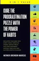 Cure the Procrastination Puzzle with the Power of Habits - Marcus Werner Brendon