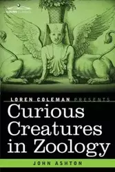 Curious Creatures in Zoology - Ashton John