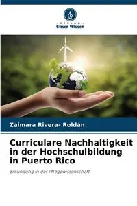 Curriculare Nachhaltigkeit in der Hochschulbildung in Puerto Rico - Rivera- Roldán Zaimara