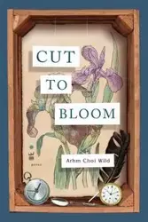 Cut to Bloom - Noah Choi Arhm