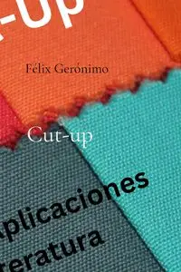 Cut-up - Gerónimo Félix