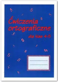 Ćwiczenia ortograficzne dla klas 4-5 GRAM - Krzysztof Gierymski, Barbara Gierymska