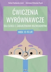 Ćwiczenia wyrównawcze dla dzieci... 12-15 lat - Halina Pawłowska-Jaroń, Zdzisława Orłowska-Popek