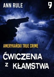 Ćwiczenia z kłamstwa - Ann Rule