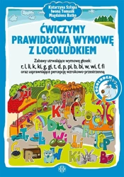 Ćwiczymy prawidłową wymowę z logoludkiem - Katarzyna Szłapa, Iwona Tomasik, Magdalena Batko