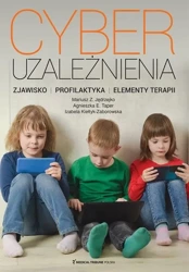 Cyberuzależnienia. Zjawisko profilaktyka.. - Mariusz Agnieszka Z. E.Taper Jędrzejko ; ; Izabel