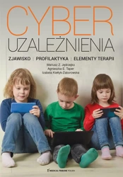 Cyberuzależnienia. Zjawisko, profilaktyka... - Mariusz Z. Jędrzejko, Agnieszka E.Taper, Izabela