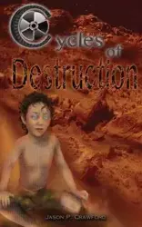 Cycles of Destruction - Jason P. Crawford