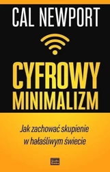 Cyfrowy minimalizm - Cal Newport