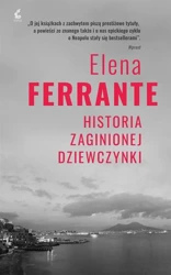 Cykl neapolitański T.4 Historia zaginionej.. w.4 - Elena Ferrante