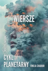 Cykl planetarny. Wiersze [Księżyc, Saturn] - Emilia Chabior