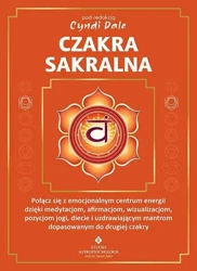 Czakra sakralna.. Połącz się z emocjonalnym.. - Cyndi Dale