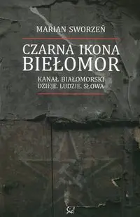 Czarna Ikona Biełomor - Marian Sworzeń