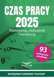 Czas Pracy 2025. Planowanie, rozliczanie i ewid. - pracaa zbiorowa