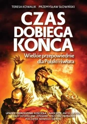 Czas dobiega końca w.2 - Przemysław Teresa Słowiński Kowalik