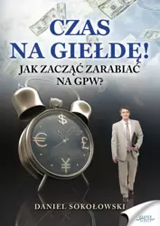 Czas na giełdę! (Wersja elektroniczna (PDF)) - Daniel Sokołowski