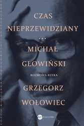 Czas nieprzewidziany - Michał Głowiński, Grzegorz Wołowiec