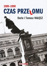 Czas przełomu 1989-1990 - Tomasz Nałęcz, Daria Nałęcz