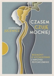 Czasem czuję mocniej - Agnieszka Jucewicz