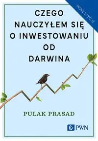 Czego nauczyłem się o inwestowaniu od Darwina - Prasad Pulak