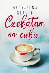 Czekałam na ciebie - Magdalena Krauze