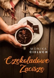 Czekoladowe Zacisze T.1 - Monika Cieluch