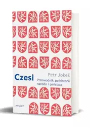 Czesi. Przewodnik po historii narodu i państwa - Petr Jokes