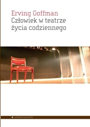 Człowiek w teatrze życia - Erving Goffman