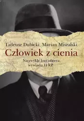 Człowiek z cienia - Tadeusz Dubicki, Marian Miszalski