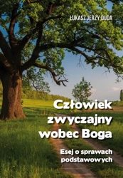 Człowiek zwyczajny wobec Boga - Łukasz Jerzy Duda