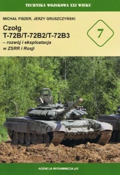 Czołg T-72B/T-72B2/T-72B3 – rozwój i eksploatacja w ZSRR i Rosji (TW XXI 7) - Jerzy Gruszczyński, Michał Fiszer