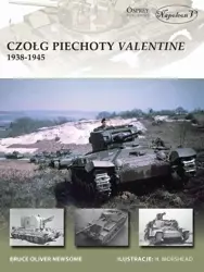 Czołg piechoty Valentine 1938-1945 - Bruce Newsome