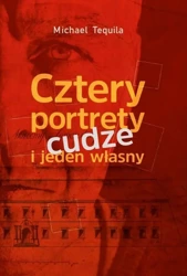 Cztery portrety cudze i jeden własny - Tequila Michael