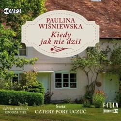 Cztery pory uczuć T.1 Kiedy jak nie.. audiobook - Paulina Wiśniewska