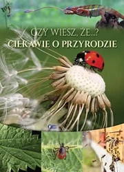 Czy wiesz, że...? Ciekawie o przyrodzie - praca zbiorowa