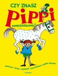 Czy znasz Pippi Pończoszankę? - Astrid Lindgren