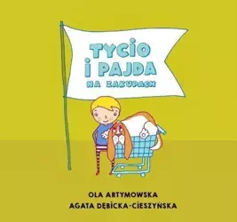 Czytam Mamie i Tacie. Tycio i Pajda na zakupach - Agata Dębicka-Cieszyńska, Ola Artymowska