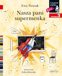 Czytam sobie. Nasza pani supermenka. Poziom 3 - Ewa Nowak, Zofia Różycka