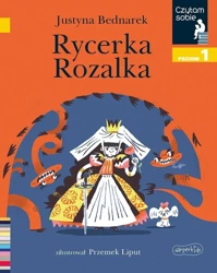 Czytam sobie Rycerka Rozalka Poziom 1 - Justyna Bednarek, Przemek Liput